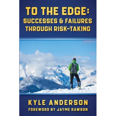 To The Edge: Successes & Failures Through Risk-Taking