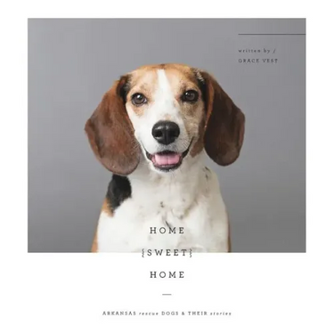 Home Sweet Home: Arkansas Rescue Dogs & Their Stories