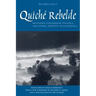 Quiché Rebelde: Religious Conversion, Politics, and Ethnic Identity in Guatemala