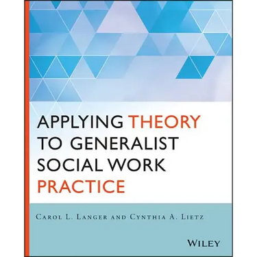 Applying Theory to Generalist Social Work Practice