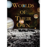 Worlds of Their Own
