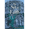 The Net of Faith: The Corruption of the Church, Caused by its Fusion and Confusion with Temporal Power