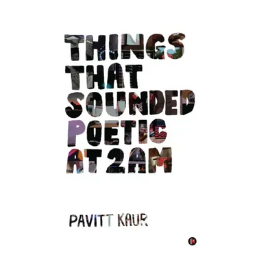 Things That Sounded Poetic At 2 AM