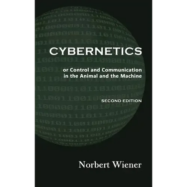 Cybernetics, Second Edition: or Control and Communication in the Animal and the Machine