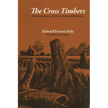 The Cross Timbers: Memories of a North Texas Boyhood