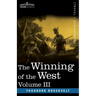 The Winning of the West, Vol. III (in four volumes): The Founding of the Trans-Alleghany Commonwealths, 1784-1790