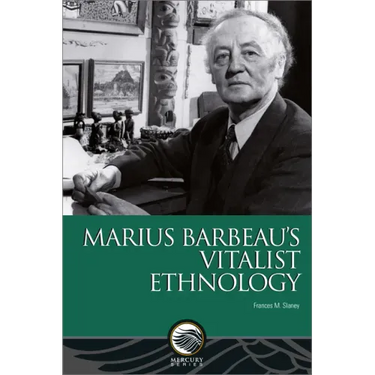 Marius Barbeau's Vitalist Ethnology