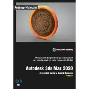 Autodesk 3ds Max 2020: A Detailed Guide to Arnold Renderer, 2nd Edition
