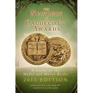 The Newbery and Caldecott Awards: A Guide to the Medal and Honor Books