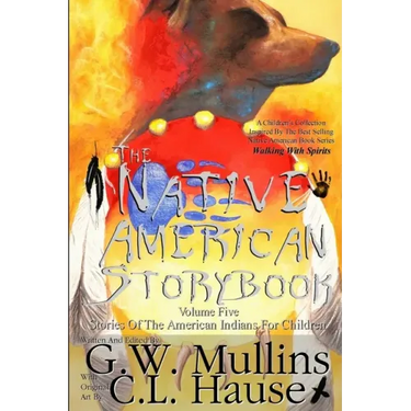 The Native American Story Book Volume Five Stories of the American Indians for Children