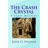 The Crash Crystal: A Lego Mystery: A middle-grade novel for 9-12 year-olds
