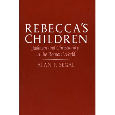 Rebecca's Children: Judaism and Christianity in the Roman World