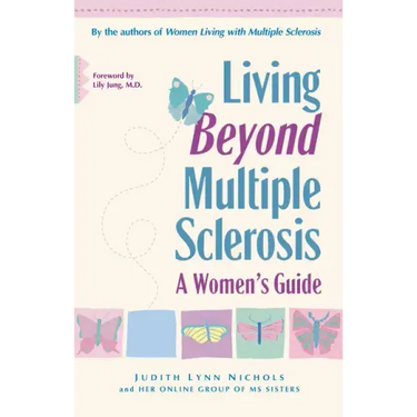 Living Beyond Multiple Sclerosis: A Women's Guide