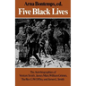 Five Black Lives: The Autobiographies of Venture Smith, James Mars, William Grimes, the Rev. G. W. Offley, and James L. Smith