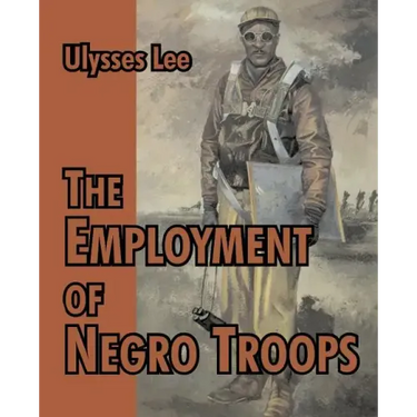 The Employment of Negro Troops