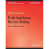 Predicting Human Decision-Making: From Prediction to Action