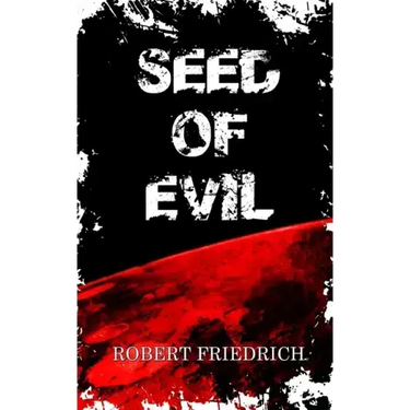 Seed of Evil: An Ancient Evil Rises