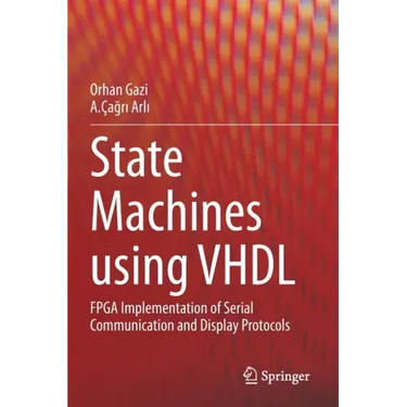 State Machines Using VHDL: FPGA Implementation of Serial Communication and Display Protocols