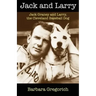Jack and Larry: Jack Graney and Larry, the Cleveland Baseball Dog