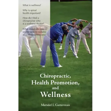 Chiropractic, Health Promotion, and Wellness: .