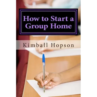 How to Start a Group Home: Complete Guide to Starting a Group Home