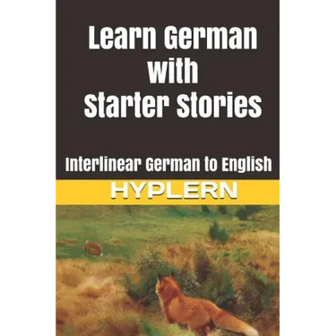 Learn German with Starter Stories: Interlinear German to English