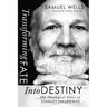 Transforming Fate into Destiny
