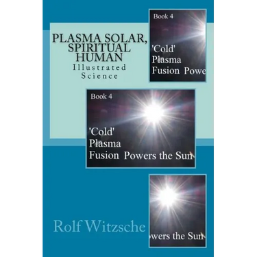Plasma Solar, Spiritual Human: Illustrated Science