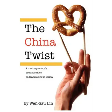 The China Twist: An entrepreneur's cautious tales on franchising in China