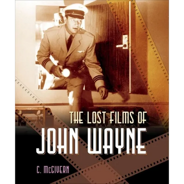 The Lost Films of John Wayne
