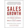 Sales Growth: Five Proven Strategies from the World's Sales Leaders