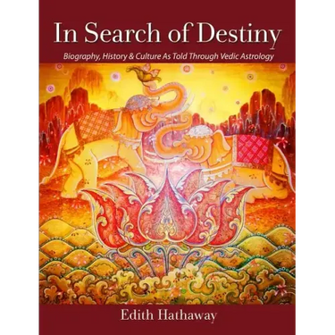 In Search of Destiny: Biography, History & Culture As Told Through Vedic Astrology