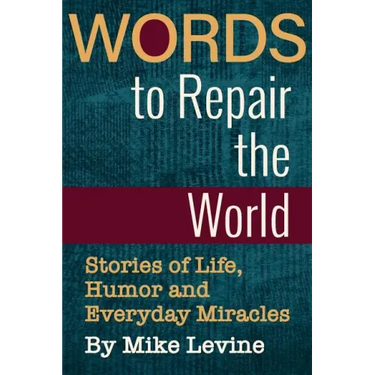 Words to Repair the World: Stories of Life, Humor and Everyday Miracles