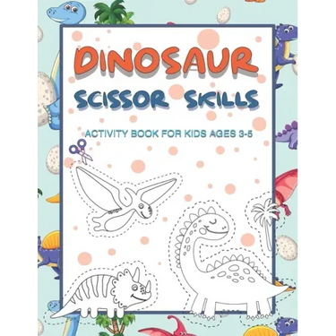 Dinosaur Scissor Skills Activity Book for Kids Ages 3-5: Perfect Activity Book To Practice Scissor Skills For Kindergarten And Preschool Kids. Great F