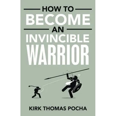 How to Become an Invincible Warrior