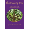 The Healing Tree: A book of poetry, prose, meditations & affirmations