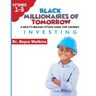 The Black Millionaires of Tomorrow: A Wealth-Building Study Guide for Children (Grades 1st - 3rd): : Investing