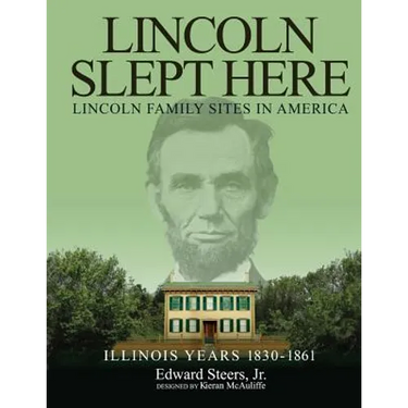 Lincoln Slept Here: Lincoln Family Sites In America