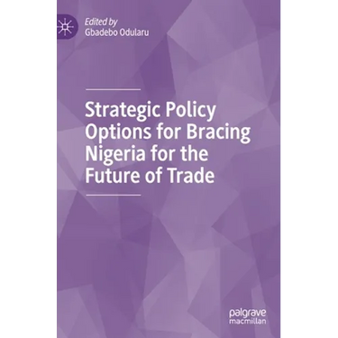 Strategic Policy Options for Bracing Nigeria for the Future of Trade