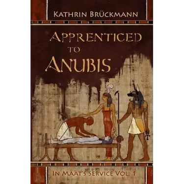 Apprenticed to Anubis: In Maat's Service Vol. 1