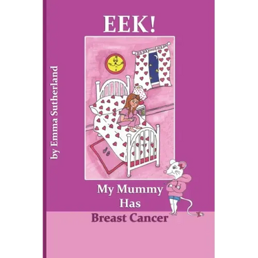 Eek! My Mummy Has Breast Cancer