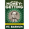 The Art of Money-Getting: Golden Rules for Making Money