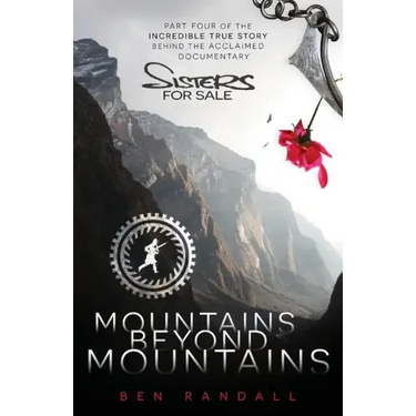 Mountains Beyond Mountains: Part four of the incredible true story behind the acclaimed 'Sisters for Sale' documentary