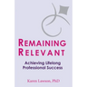 Remaining Relevant: Achieving Lifelong Professional Success