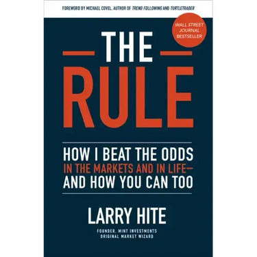 The Rule: How I Beat the Odds in the Markets and in Life--And How You Can Too
