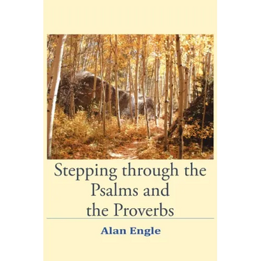 Stepping through the Psalms and the Proverbs
