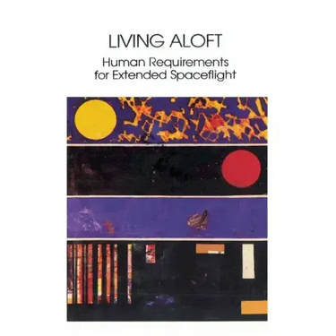 Living Aloft: Human Requirements for Extended Spaceflight