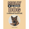 Molly The Service Dog: Hawaiian Adventure
