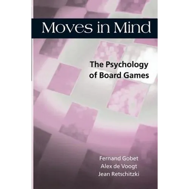 Moves in Mind: The Psychology of Board Games