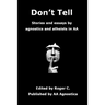 Don't Tell: Stories and essays by agnostics and atheists in AA